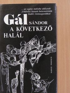 Gál Sándor - A következő halál (dedikált példány) [antikvár]