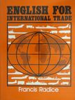 Francis Radice - English for International Trade [antikvár]