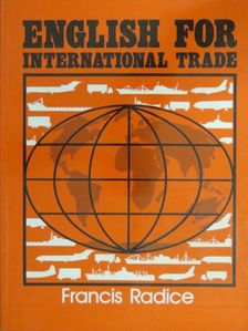 Francis Radice - English for International Trade [antikvár]