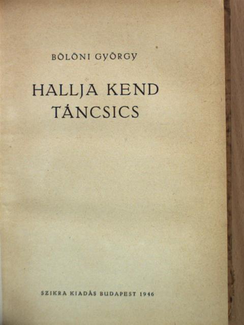 Bölöni György - Hallja kend Táncsics [antikvár]