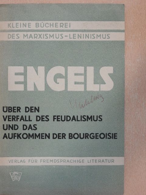 Friedrich Engels - Über den verfall des feudalismus und das aufkommen der bourgeoisie [antikvár]