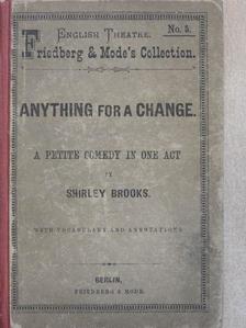 Charles William Shirley Brooks - Anything for a change [antikvár]