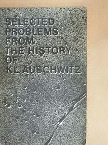 Selected Problems From The History Of KL Auschwitz [antikvár]