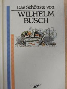 Wilhelm Busch - Das Schönste von Wilhelm Busch [antikvár]