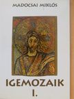 Madocsai Miklós - Igemozaik I. [antikvár]