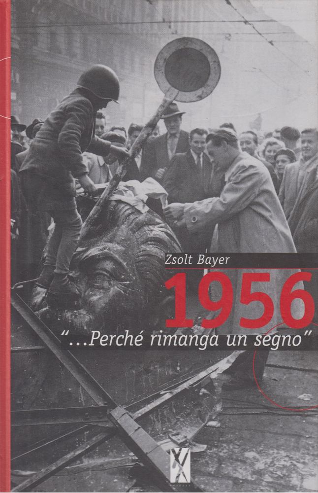 Bayer Zsolt - 1956 - "...Perché rimanga un segno" [antikvár]