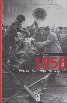 Bayer Zsolt - 1956 - "...Perché rimanga un segno" [antikvár]
