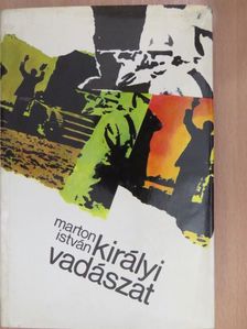 Marton István - Királyi vadászat (dedikált példány) [antikvár]