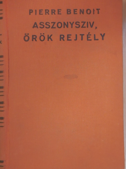Pierre Benoit - Asszonysziv, örök rejtély [antikvár]