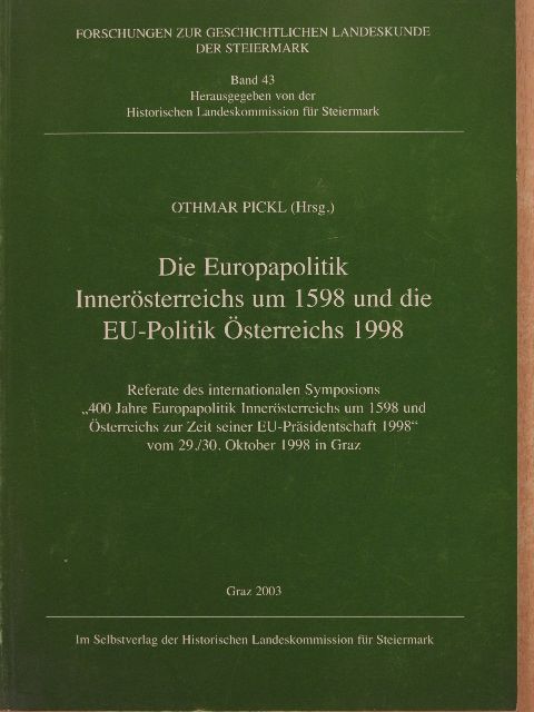 Friedrich Edelmayer - Die Europapolitik Innerösterreichs um 1598 und die EU-Politik Österreichs 1998 [antikvár]