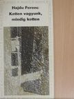 Hajdu Ferenc - Ketten vagyunk, mindig ketten [antikvár]
