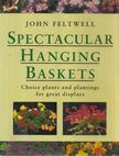 JOHN FELTWELL - Spectacular Hanging Baskets [antikvár]