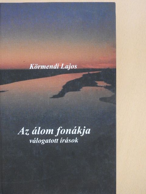Körmendi Lajos - Az álom fonákja [antikvár]