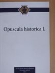 Boda Attila - Opuscula historica I. [antikvár]