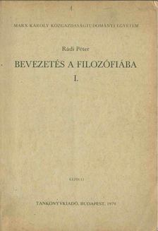 Rádi Péter - Bevezetés a filozófiába I. [antikvár]