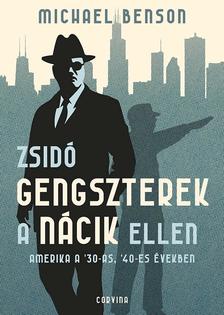 Michael Benson - Zsidó gengszterek a nácik ellen - Amerika a '30-as, '40-es években