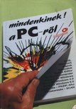 Benkő László, DR.KOVÁCSNÉ COHNER JUDIT - Mindenkinek a PC-ről [antikvár]
