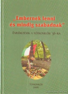 Szincsok György - Embernek lenni és mindig szabadnak [antikvár]