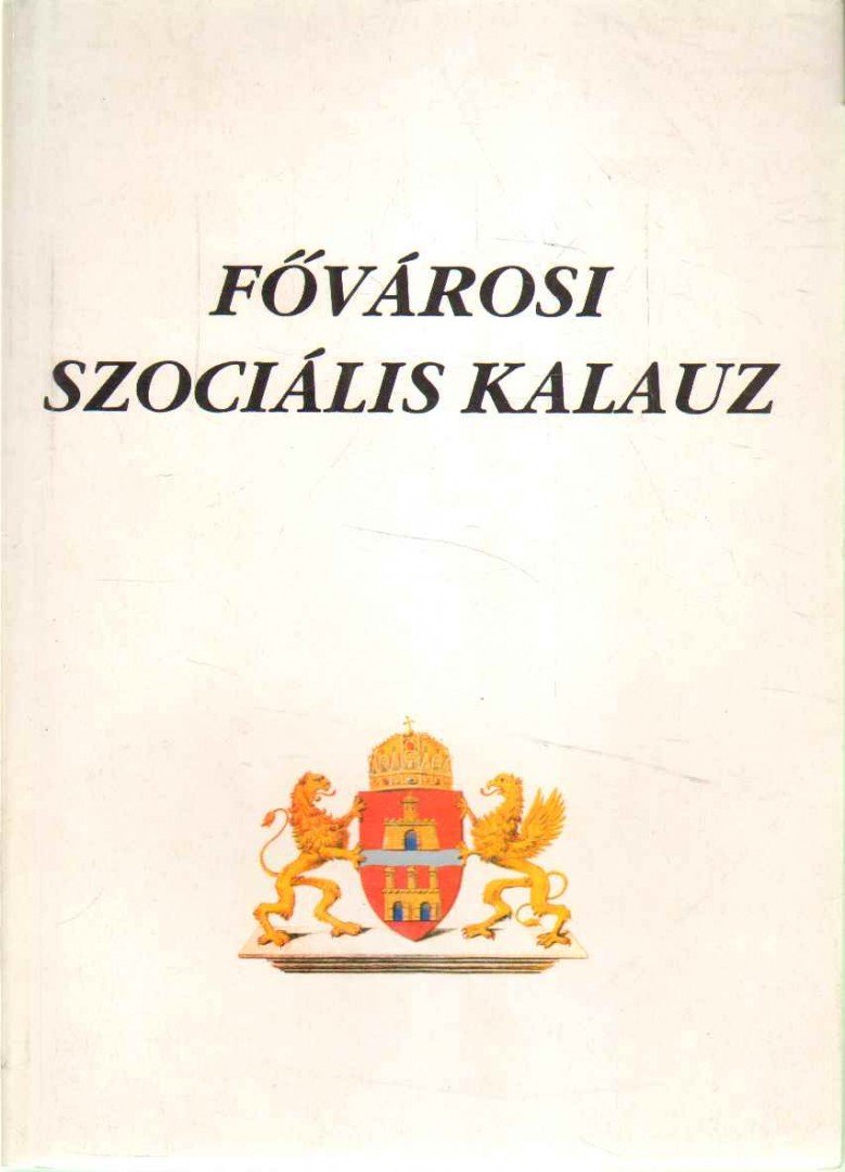 Zalabai Péterné - Fővárosi szociális kalauz [antikvár]