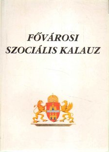 Zalabai Péterné - Fővárosi szociális kalauz [antikvár]