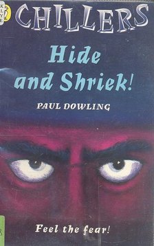 DOWLING, PAUL - Hide and Shriek! [antikvár]
