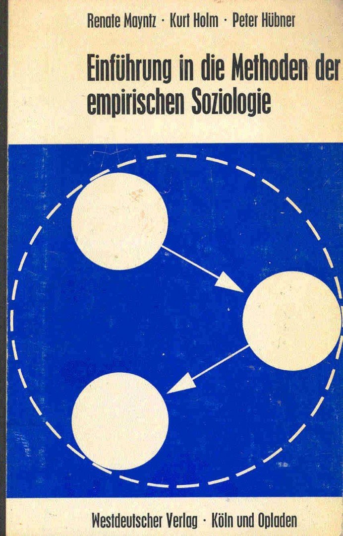 MAYNTZ, RENATE - HOLM, KURT - HÜBNER, PETER - Einführung in die methoden der empirischen Soziologie [antikvár]