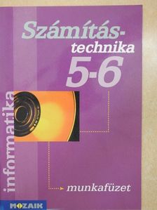 Rozgonyi-Borus Ferenc - Számítástechnika 5-6. - Munkafüzet [antikvár]