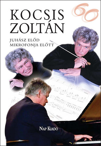 Juhász Elod - KOCSIS ZOLTÁN - JUHÁSZ ELŐD MIKROFONJA ELŐTT