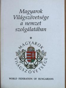 Magyarok Világszövetsége a nemzet szolgálatában [antikvár]