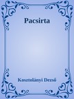 Kosztolányi Dezső - Pacsirta [eKönyv: epub, mobi]