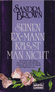 Sandra Brown - Seinen Ex-Mann küsst man nicht [antikvár]