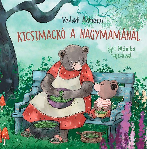 Vadadi Adrienn - Kicsimackó a nagymamánál