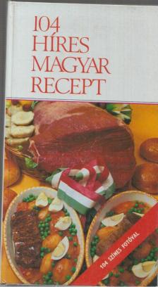 Lukács István, Marosi Lászlóné, Marosi László - 104 híres magyar recept [antikvár]