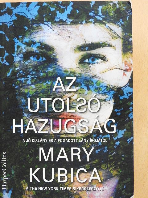 Mary Kubica - Az utolsó hazugság [antikvár]