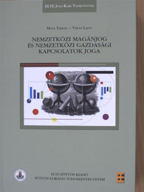 Dr. Mádl Ferenc - Nemzetközi magánjog és nemzetközi gazdasági kapcsolatok joga [antikvár]