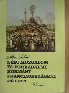 Albert Soboul - Népi mozgalom és forradalmi kormány Franciaországban [antikvár]