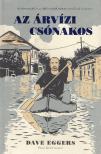 Dave Eggers - Az árvízi csónakos [antikvár]