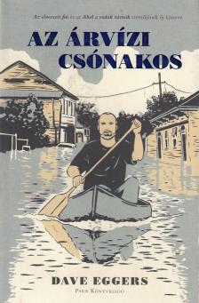 Dave Eggers - Az árvízi csónakos [antikvár]