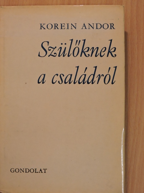 Korein Andor - Szülőknek a családról [antikvár]