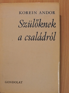 Korein Andor - Szülőknek a családról [antikvár]