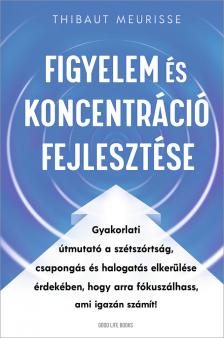 Thibaut Meurisse - Figyelem és koncentráció fejlesztése [eKönyv: epub, mobi]