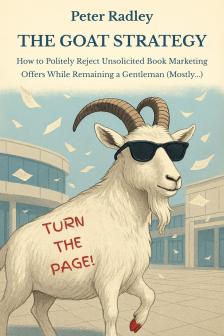 Radley Peter - The Goat Strategy - How to Politely Reject Unsolicited Book Marketing Offers While Remaining a Gentleman (Mostly...) [eKönyv: epub, mobi]
