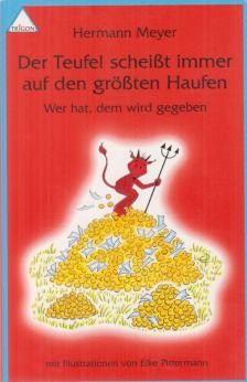 Hermann Meyer - Der Teufel scheißt immer auf den größten Haufen [antikvár]