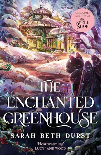 Sarah Beth Durst - The Enchanted Greenhouse (The Spellshop Series, Book 2)