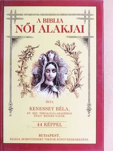 Kenessey Béla - A Biblia női alakjai [antikvár]