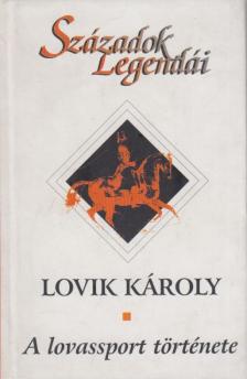 LOVIK KÁROLY - A lovassport története [antikvár]