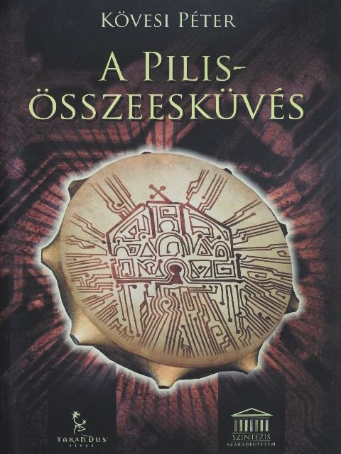Kövesi Péter - A Pilis-összeesküvés [antikvár]