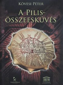Kövesi Péter - A Pilis-összeesküvés [antikvár]