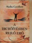 Merlin Carothers - A dicsőítésben rejlő erő [antikvár]