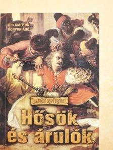 Dr. Illés György - Hősök és árulók [antikvár]